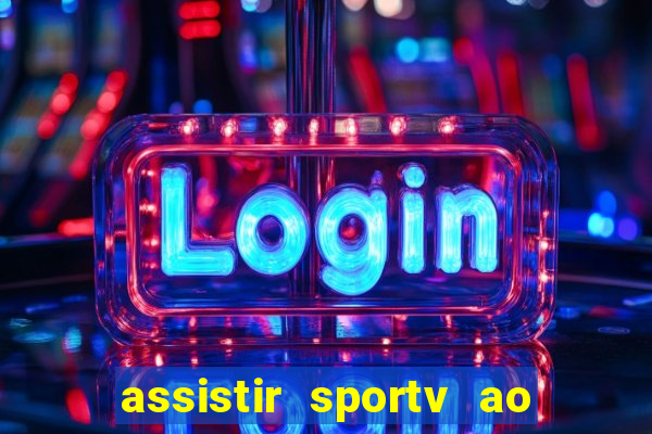 assistir sportv ao vivo futemax